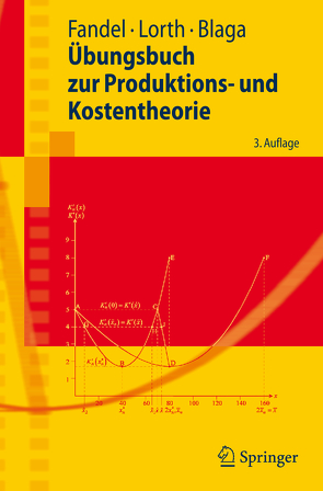 Übungsbuch zur Produktions- und Kostentheorie von Blaga,  Steffen, Fandel,  Günter, Lorth,  Michael