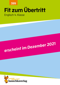 Übungsheft Fit zum Übertritt – Tests in Englisch 4. Klasse von Greune,  Mascha, Heiß,  Helena, Specht,  Gisela