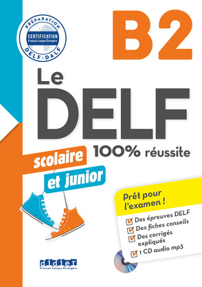 Le DELF Scolaire – Prüfungsvorbereitung – B2