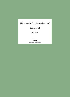 Übungsreihe „Logisches Denken“ Übungsheft 2 von Pompe,  Martin, Regendantz,  Ralf