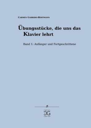 Übungsstücke, die uns das Klavier lehrt von Garrido-Hoffmann,  Carmen