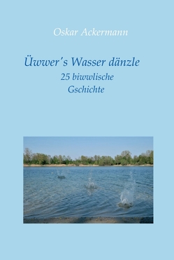 Üwwer’s Wasser dänzle von Ackermann,  Oskar