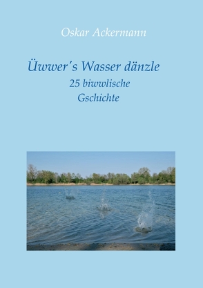 Üwwer’s Wasser dänzle von Ackermann,  Oskar