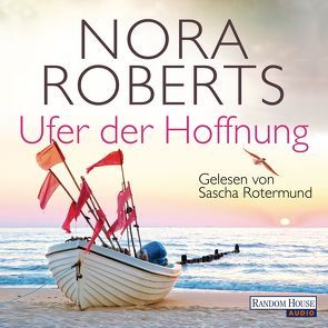 Ufer der Hoffnung von Naujokat,  Angelika, Roberts,  Nora, Rotermund,  Sascha