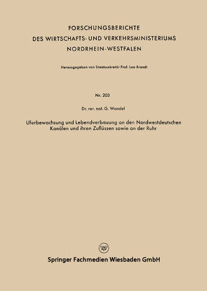 Uferbewachsung und Lebendverbauung an den Nordwestdeutschen Kanälen und ihren Zuflüssen sowie an der Ruhr von Wandel,  Gerhard