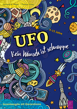 UFO – Musical von Haag,  Thomas, Meyer,  Gerhard A.