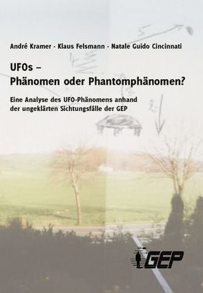 UFOs – Phänomen oder Phantomphänomen? von Cincinnati,  Natale Guido, Felsmann,  Klaus, Kramer,  André