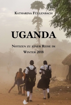 UGANDA von Füllenbach,  Katharina