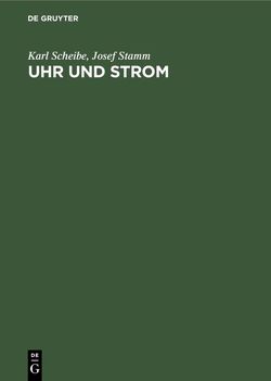 Uhr und Strom von Scheibe,  Karl, Stamm,  Josef