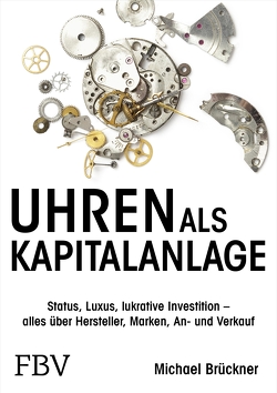 Uhren als Kapitalanlage von Brueckner,  Michael