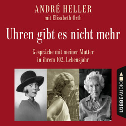 Uhren gibt es nicht mehr von Heller,  André