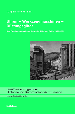 Uhren – Werkzeugmaschinen – Rüstungsgüter von Schreiber,  Jürgen