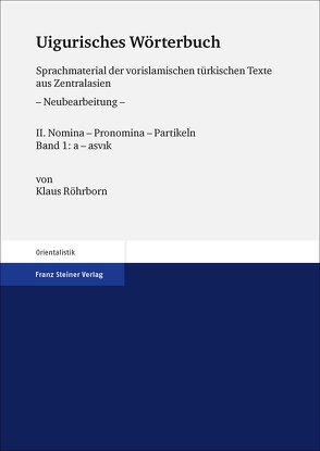 Uigurisches Wörterbuch. Sprachmaterial der vorislamischen türkischen Texte aus Zentralasien. Neubearbeitung von Röhrborn,  Klaus