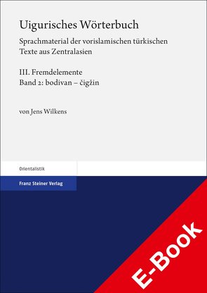 Uigurisches Wörterbuch. Sprachmaterial der vorislamischen türkischen Texte aus Zentralasien von Wilkens,  Jens