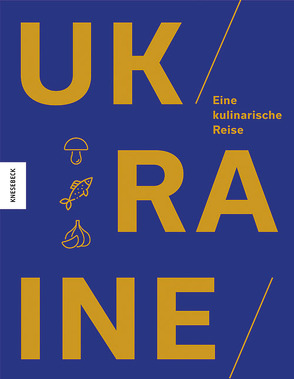 Ukraine von Braichenko,  Olena, Fischer,  Sara, Hrymych,  Maryna, Lylo,  Ihor, Reznichenko,  Vitaly, Schneider,  Désirée, Witjes,  Kordula