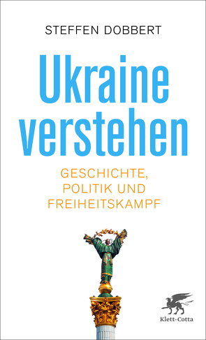 Ukraine verstehen von Dobbert,  Steffen