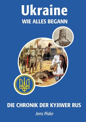 Ukraine – Wie alles begann von Piske,  Jens