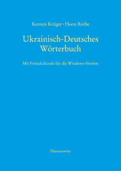 Digitales Ukrainisch-Deutsch-Ukrainisches Wörterbuch (UDEW, Version 11) von Krüger,  Kersten, Rothe,  Horst