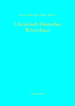 Ukrainisch-Deutsches Wörterbuch (UDEW) von Krüger,  Kersten, Rothe,  Horst