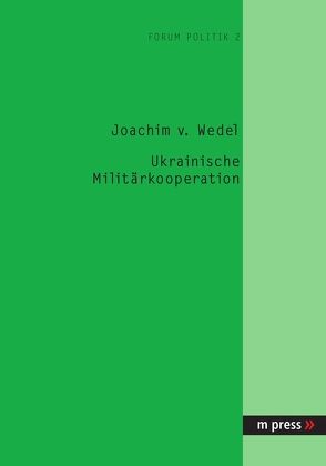 Ukrainische Militärkooperation von von Wedel,  Joachim