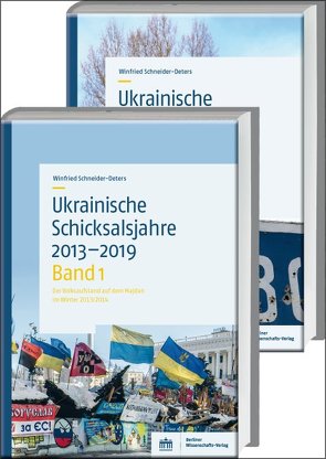 Ukrainische Schicksalsjahre 2013–2019 von Schneider-Deters,  Winfried