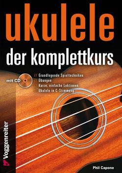 UKULELE – DER KOMPLETTKURS von Capone,  Phil