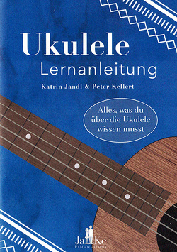 Ukulele Lernanleitung von Jandl,  Katrin, Kellert,  Peter