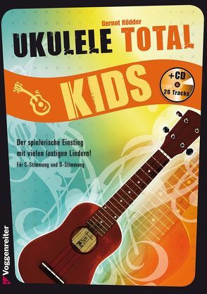 Ukulele Total Kids von Roedder,  Gernot