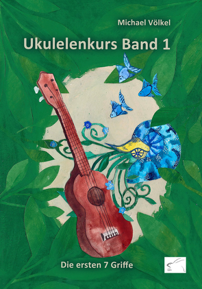 Ukulelenkurs Band 1 von Völkel,  Michael