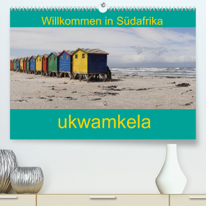 ukwamkela – Willkommen in Südafrika (Premium, hochwertiger DIN A2 Wandkalender 2022, Kunstdruck in Hochglanz) von Iffert,  Sandro