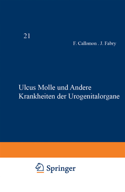 Ulcus Molle und Andere Krankheiten der Urogenitalorgane von Callomon,  F., Fabry,  J., Fischl,  F., Frei,  W., Frühwald,  R., Lima,  H. Da Rocha, Lipschüt?,  B., Mayer,  M., Scherber,  G., Stümpke,  G.