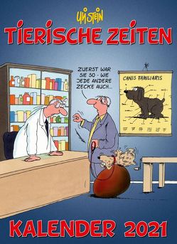 Uli Stein – Tierische Zeiten 2021: Monatskalender für die Wand von Stein,  Uli