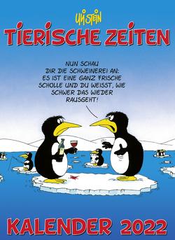 Uli Stein – Tierische Zeiten 2022: Monatskalender für die Wand von Stein,  Uli