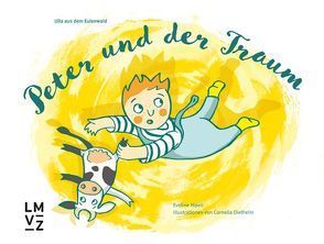 Peter und der Traum von Diethelm,  Cornelia, Hipeli,  Eveline