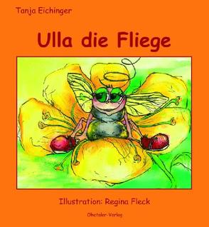 Ulla, die Fliege von Eichinger,  Tanja, Fleck,  Regina