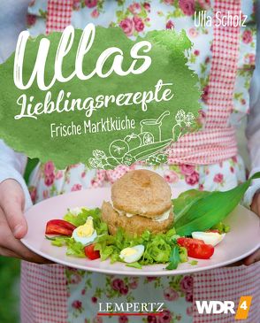 Ullas Lieblingsrezepte von Scholz,  Ulla