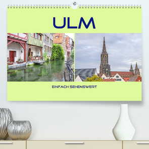 Ulm – einfach sehenswert (Premium, hochwertiger DIN A2 Wandkalender 2022, Kunstdruck in Hochglanz) von Brunner-Klaus,  Liselotte