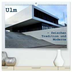 Ulm – Zwischen Tradition und Moderne (hochwertiger Premium Wandkalender 2024 DIN A2 quer), Kunstdruck in Hochglanz von Haas,  Willi