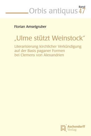 „Ulme stütz Weinstock“ von Amselgruber,  Florian