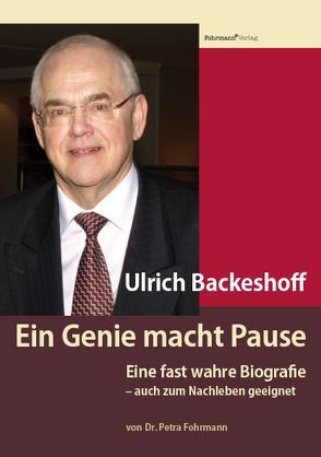 Ulrich Backeshoff  Ein Genie macht Pause von Fohrmann,  Petra