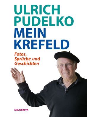 Ulrich Pudelko Mein Krefeld von Pudelko,  Ulrich