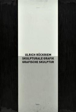 Ulrich Rückriem: Skulpturale Grafik – Grafische Skulptur von Böhm,  Dorothee, Rückriem,  Ulrich, von Rosen,  Valeska