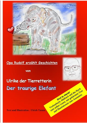 Ulrike die Tierretterin und der traurige Elefant. Opa Rudolf erzählt Geschichten von Tamm,  Ulrich