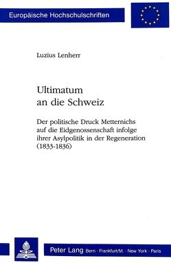 Ultimatum an die Schweiz von Lenherr,  Luzius