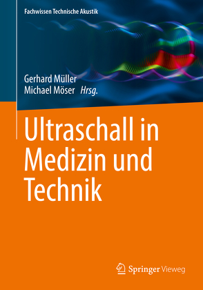 Ultraschall in Medizin und Technik von Möser,  Michael, Mueller,  Gerhard