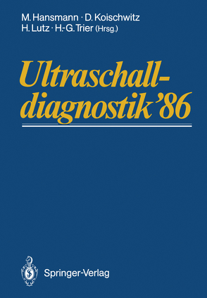 Ultraschalldiagnostik ’86 von Hansmann,  Manfred, Koischwitz,  Dietmar, Lutz,  Harald, Trier,  Hans-Georg