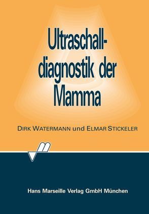 Ultraschalldiagnostik der Mamma von Stickeler,  Elmar, Watermann,  Dirk