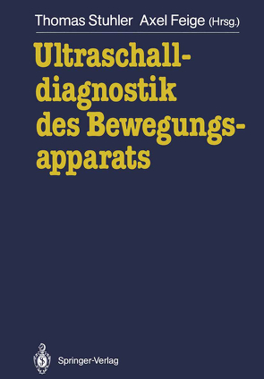 Ultraschalldiagnostik des Bewegungsapparats von Feige,  Axel, Stuhler,  Thomas