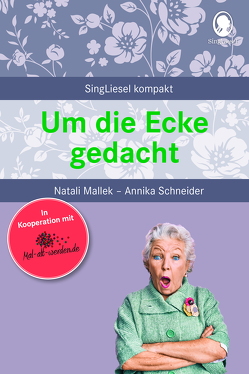 Um die Ecke gedacht von Mallek,  Natali, Schneider,  Annika