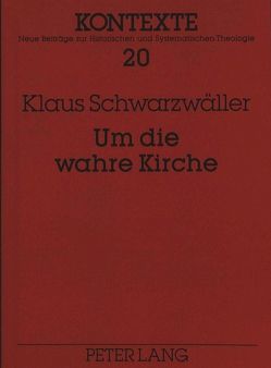 Um die wahre Kirche von Schwarzwäller,  Klaus